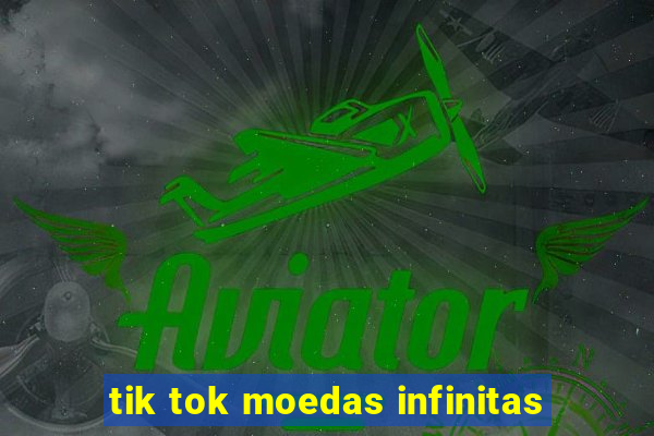 tik tok moedas infinitas